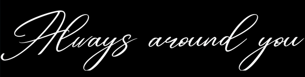Always Around You